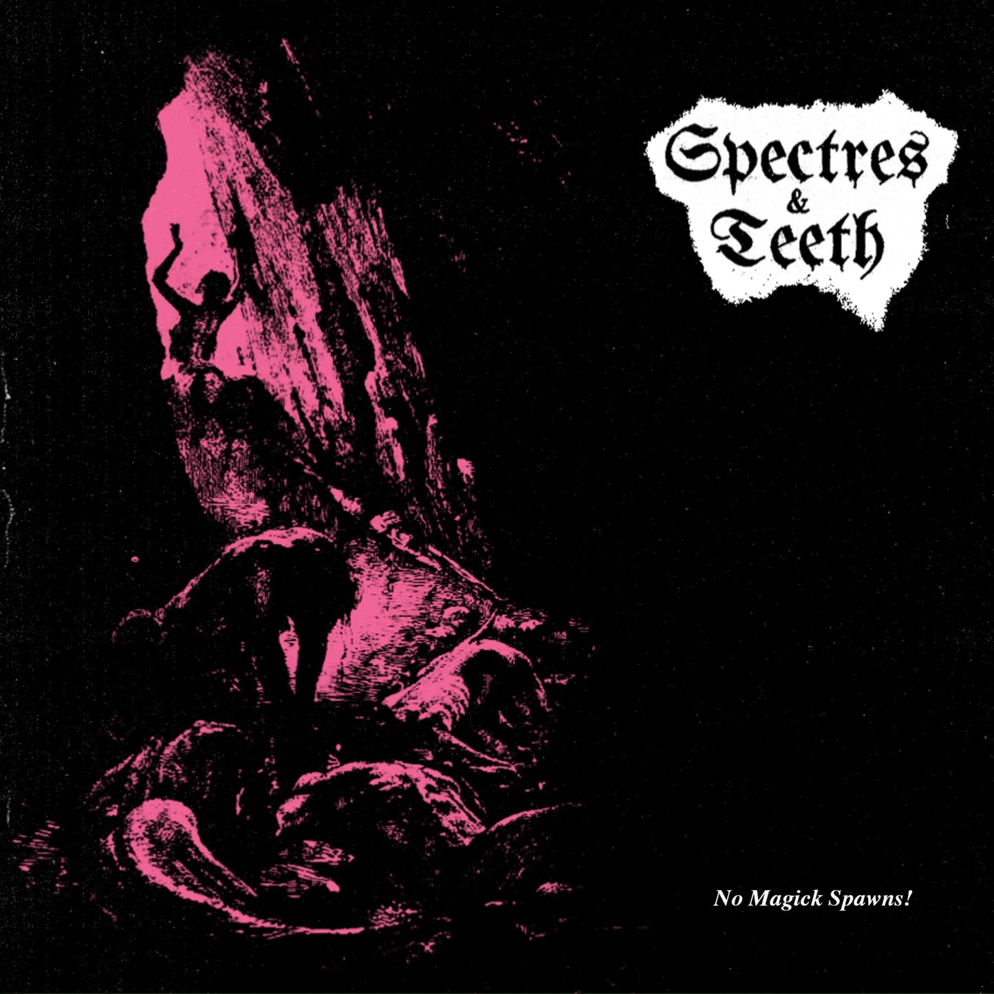 Spectres & Teeth - No Magic Spawns!, CD