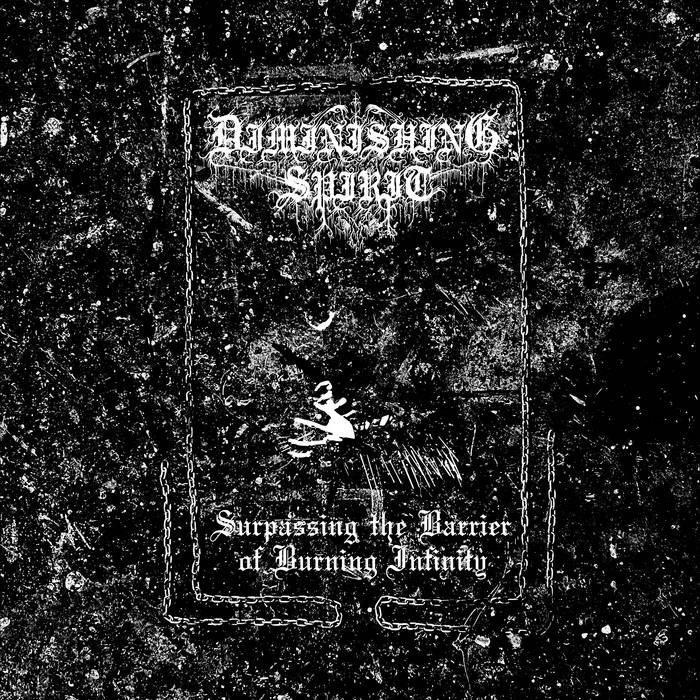 DIMINISHING SPIRIT - Surpassing the Barrier of Burning Infinity (Splatter)