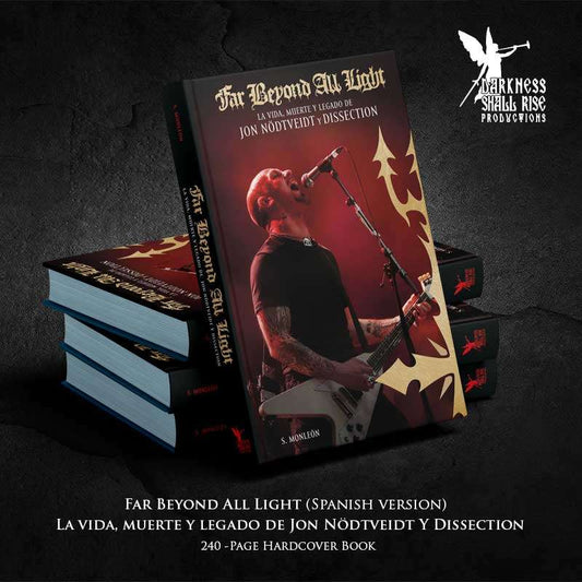 Far Beyond All Light – La Vida, Muerte y Legado de Jon Nödtveidt y Dissection, Book (SPANISH) [Pre-Reserve]
