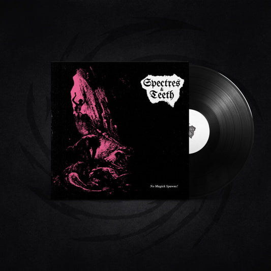 Spectres & Teeth - No Magic Spawns!, LP