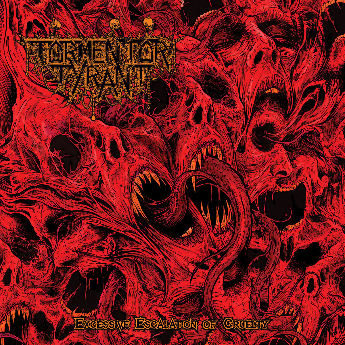 TORMENTOR TYRANT - Excessive Escalation of Cruelty, LP